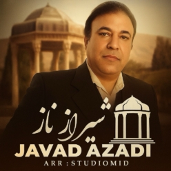 دانلود آهنگ جواد آزادی شیراز ناز